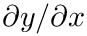 $\partial y/\partial x$
