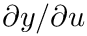 $\partial y/\partial u$