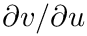 $\partial v/\partial u$