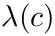 $\lambda(c)$