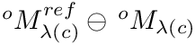 $\,^oM^{ref}_{\lambda(c)}\ominus\,^oM_{\lambda(c)}$