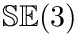 $\mathbb{SE}(3)$