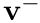 $\mathbf{v}^-$