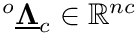 ${}^o\underline{\boldsymbol{\Lambda}}_c\in\mathbb{R}^{nc}$