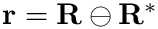 $\mathbf{r}=\mathbf{R}\ominus\mathbf{R}^*$