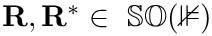 $\mathbf{R},\mathbf{R}^*\in~\mathbb{SO(3)}$